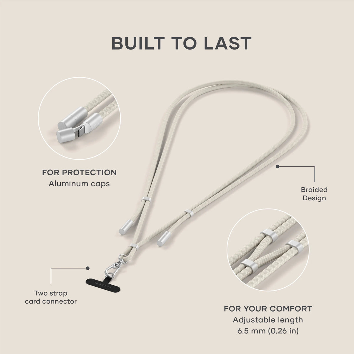 OntheGo USB-C Lanyard Cable in Sand infographic. BUILT TO LAST. FOR PROTECTION: Aluminum caps. Braided Design. Two strap card connector. FOR YOUR COMFORT: Adjustable length, 6.5 mm (0.26 in)