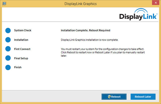 DisplayLink Graphics installer on Windows: Installation Complete. Reboot Required. You must restart your system for the changes to take effect. Buttons: Reboot, Reboot Later.