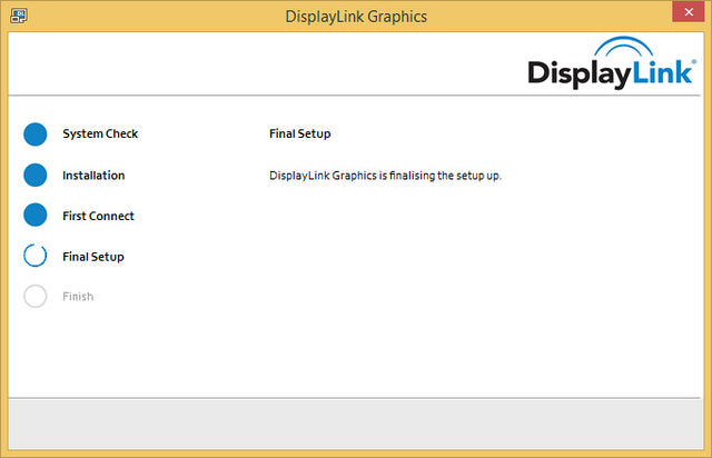 Windows DisplayLink Graphics setup at the Final Setup step, with System Check, Installation and First Connect complete: DisplayLink Graphics is finalising the setup up.